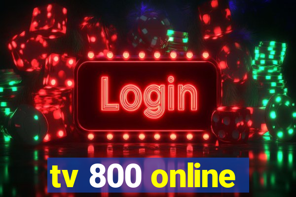 tv 800 online